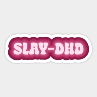 Slay-dhd Sticker